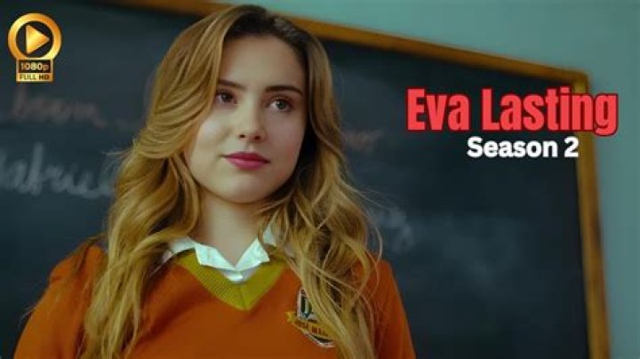 Eva Lasting Season 2 Release Date : Recap, Cast, Review, Spoilers, Streaming, Schedule & Where To Watch? - SarkariResult