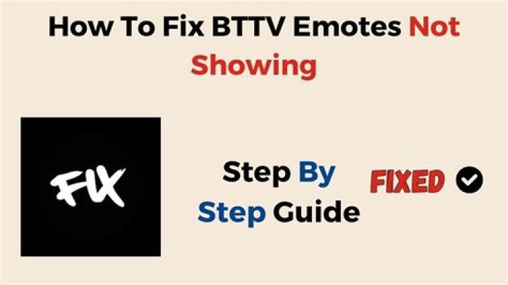 How to Fix BTTV Emotes Not Showing? - SarkariResult