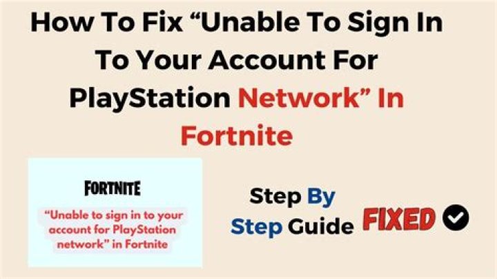How to Fix / Solve: “Unable To Sign In To Your Account For PlayStation Network” In Fortnite - SarkariResult